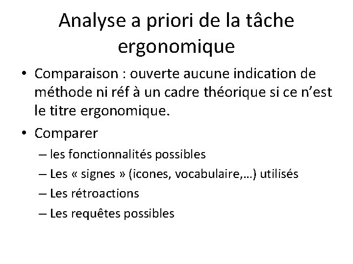 Analyse a priori de la tâche ergonomique • Comparaison : ouverte aucune indication de Analyse a priori de la tâche ergonomique • Comparaison : ouverte aucune indication de