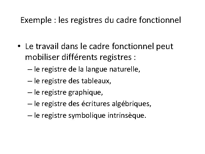 Exemple : les registres du cadre fonctionnel • Le travail dans le cadre fonctionnel Exemple : les registres du cadre fonctionnel • Le travail dans le cadre fonctionnel