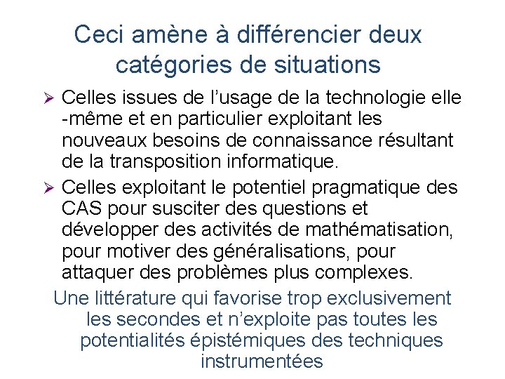 Ceci amène à différencier deux catégories de situations Celles issues de l’usage de la Ceci amène à différencier deux catégories de situations Celles issues de l’usage de la