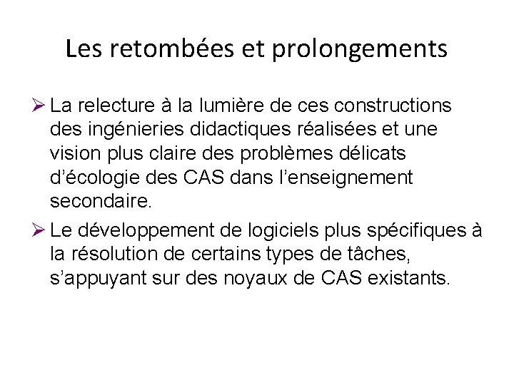 Les retombées et prolongements Ø La relecture à la lumière de ces constructions des Les retombées et prolongements Ø La relecture à la lumière de ces constructions des