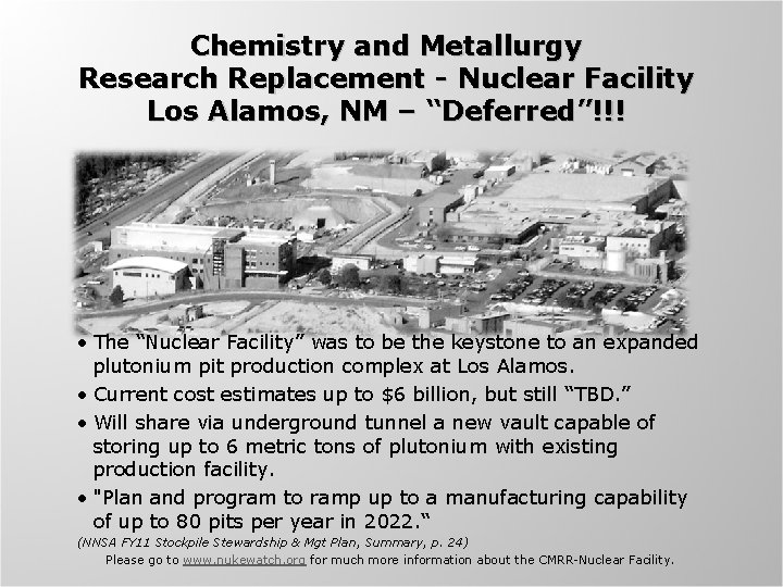 Chemistry and Metallurgy Research Replacement - Nuclear Facility Los Alamos, NM – “Deferred”!!! •