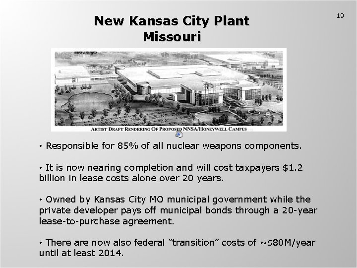 New Kansas City Plant Missouri • Responsible for 85% of all nuclear weapons components.