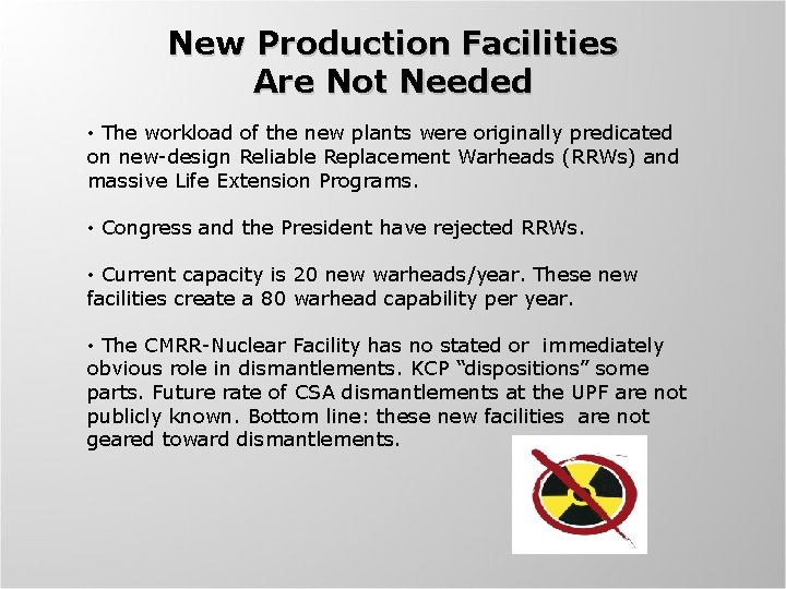 New Production Facilities Are Not Needed • The workload of the new plants were