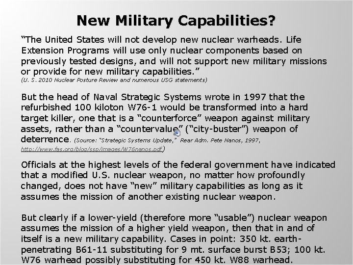 New Military Capabilities? “The United States will not develop new nuclear warheads. Life Extension