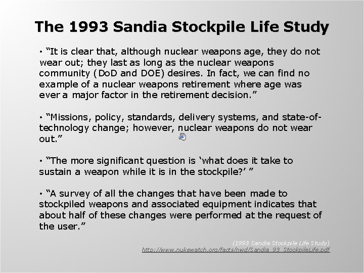 The 1993 Sandia Stockpile Life Study • “It is clear that, although nuclear weapons