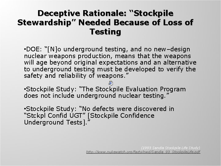 Deceptive Rationale: “Stockpile Stewardship” Needed Because of Loss of Testing • DOE: “[N]o underground