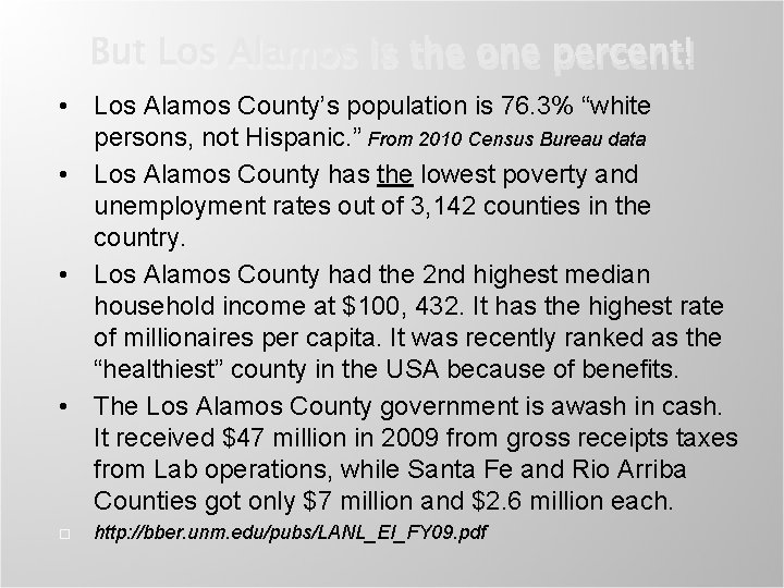 But Los Alamos is the one percent! • Los Alamos County’s population is 76.