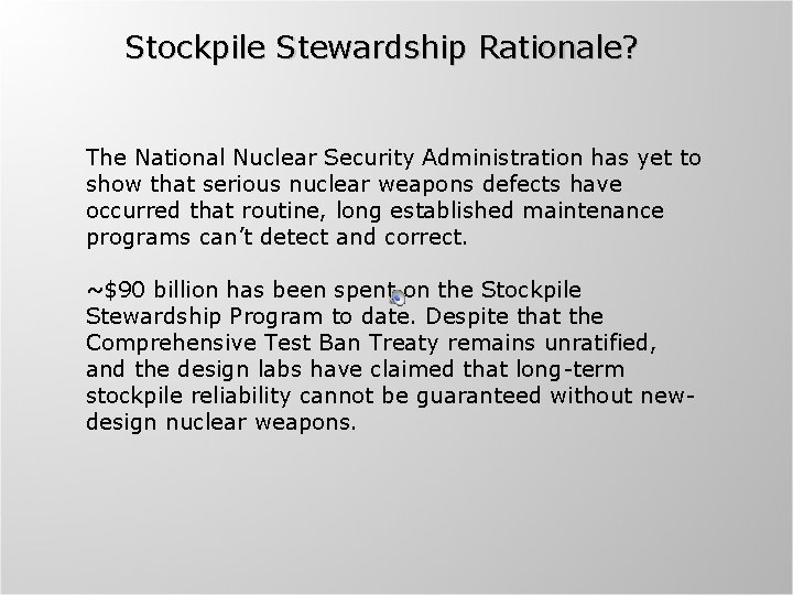 Stockpile Stewardship Rationale? The National Nuclear Security Administration has yet to show that serious