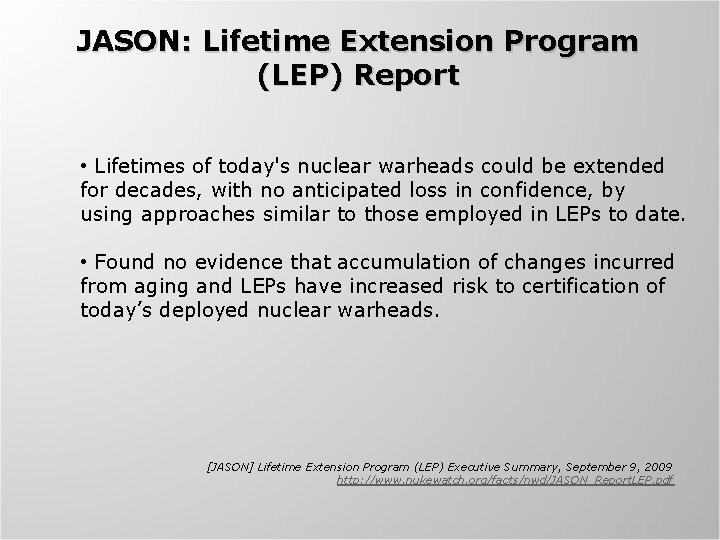 JASON: Lifetime Extension Program (LEP) Report • Lifetimes of today's nuclear warheads could be