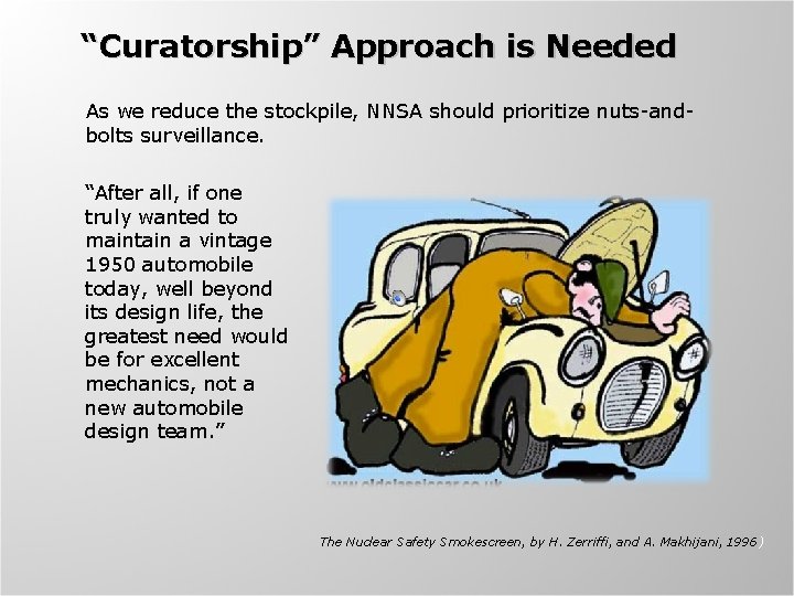 “Curatorship” Approach is Needed As we reduce the stockpile, NNSA should prioritize nuts-andbolts surveillance.