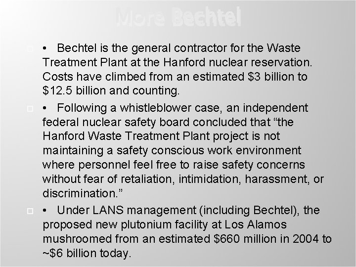 More Bechtel • Bechtel is the general contractor for the Waste Treatment Plant at