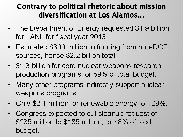 Contrary to political rhetoric about mission diversification at Los Alamos… • The Department of