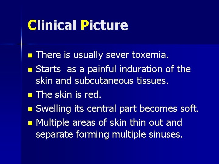 Clinical Picture There is usually sever toxemia. n Starts as a painful induration of