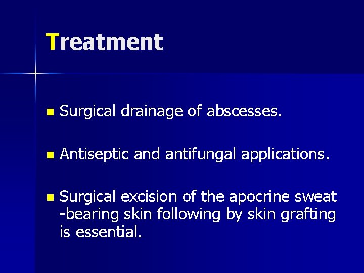 Treatment n Surgical drainage of abscesses. n Antiseptic and antifungal applications. n Surgical excision