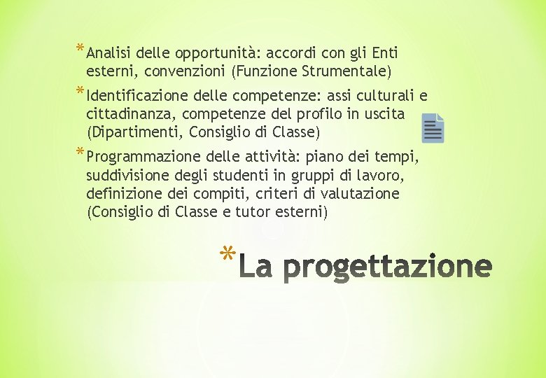 *Analisi delle opportunità: opportunità accordi con gli Enti esterni, convenzioni (Funzione Strumentale) *Identificazione delle