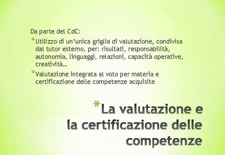 Da parte del Cd. C: Cd. C *Utilizzo di un’unica griglia di valutazione, condivisa