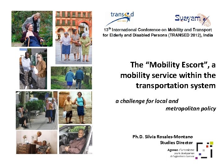 The “Mobility Escort”, a mobility service within the transportation system a challenge for local
