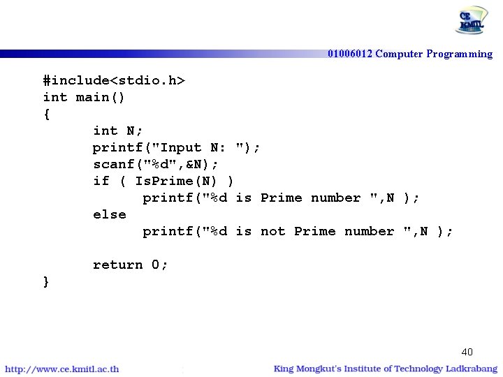 01006012 Computer Programming #include<stdio. h> int main() { int N; printf("Input N: "); scanf("%d",