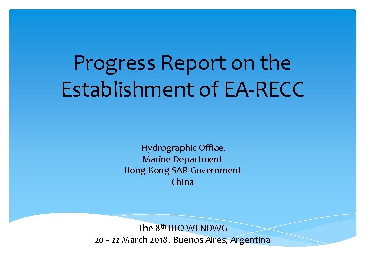 Progress Report on the Establishment of EA-RECC Hydrographic Office, Marine Department Hong Kong SAR