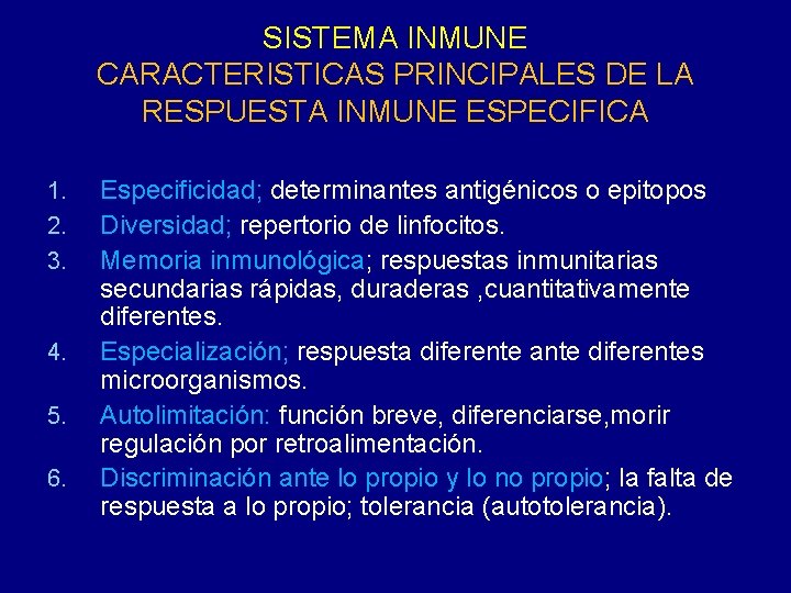 SISTEMA INMUNE CARACTERISTICAS PRINCIPALES DE LA RESPUESTA INMUNE ESPECIFICA 1. 2. 3. 4. 5.
