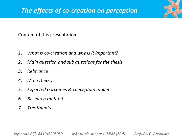 The effects of co-creation on perception Content of this presentation 1. What is co-creation