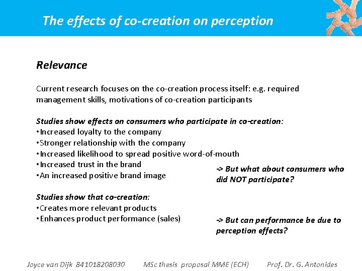 The effects of co-creation on perception Relevance Current research focuses on the co-creation process