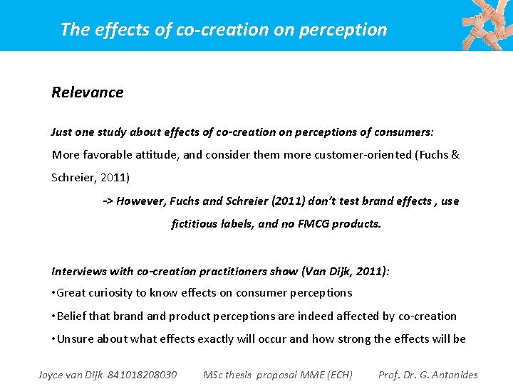 The effects of co-creation on perception Relevance Just one study about effects of co-creation