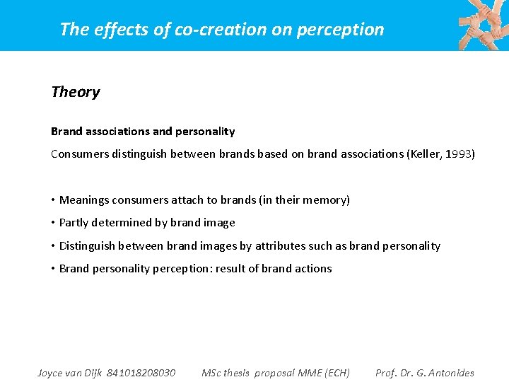 The effects of co-creation on perception Theory Brand associations and personality Consumers distinguish between