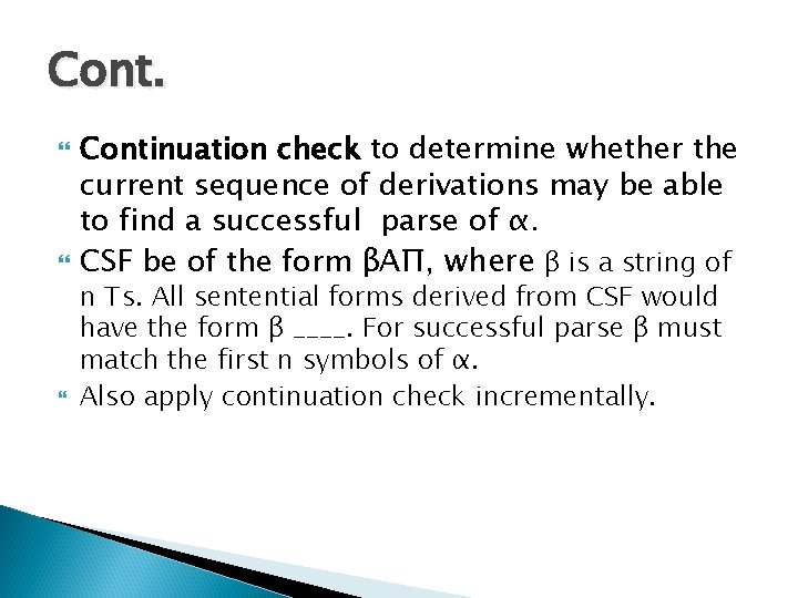 Cont. Continuation check to determine whether the current sequence of derivations may be able