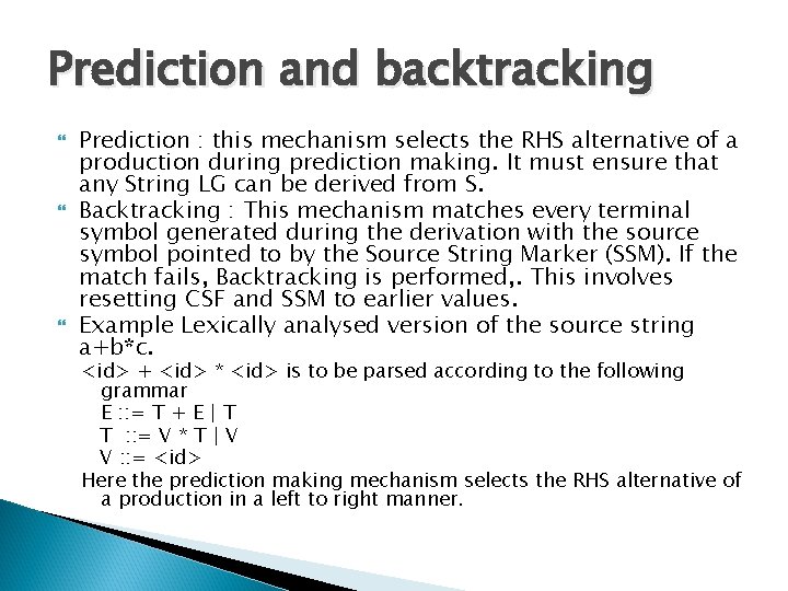 Prediction and backtracking Prediction : this mechanism selects the RHS alternative of a production