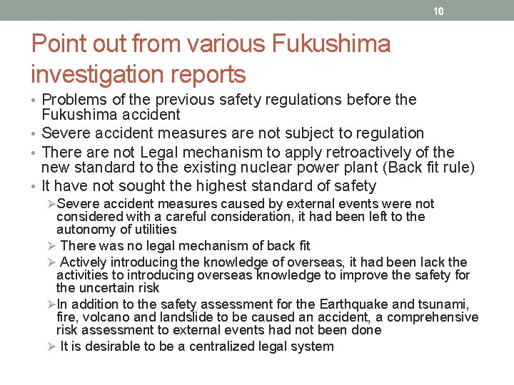 10 Point out from various Fukushima investigation reports • Problems of the previous safety