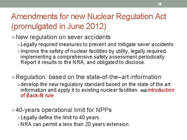 16 Amendments for new Nuclear Regulation Act (promulgated in June 2012) ØNew regulation on