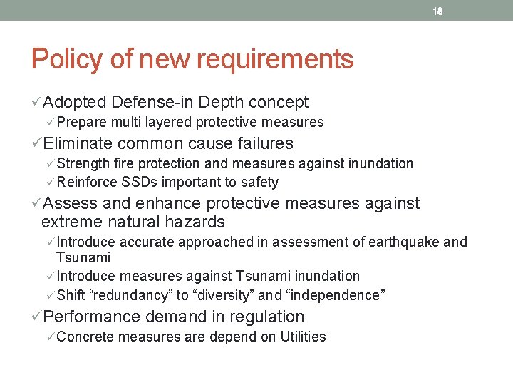 18 Policy of new requirements üAdopted Defense-in Depth concept ü Prepare multi layered protective