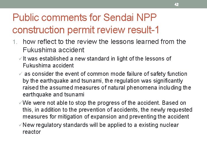 42 Public comments for Sendai NPP construction permit review result-1 1. how reflect to
