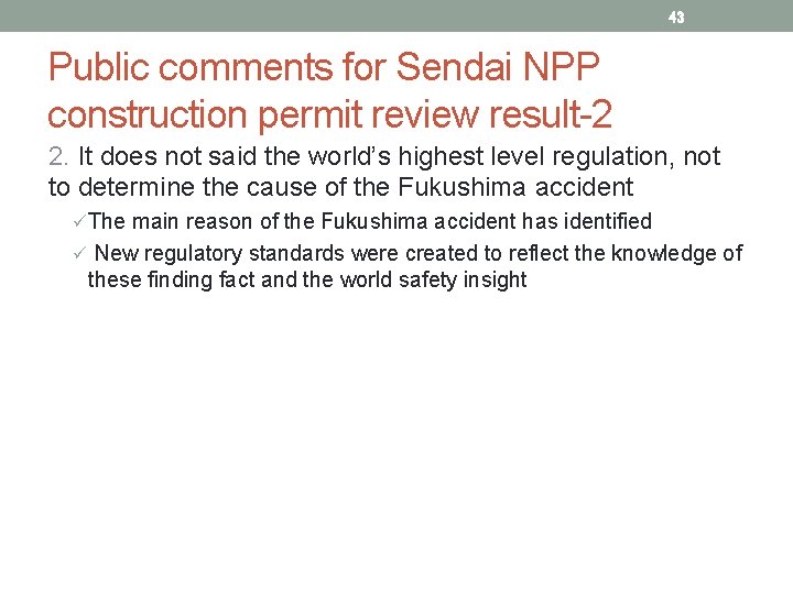 43 Public comments for Sendai NPP construction permit review result-2 2. It does not