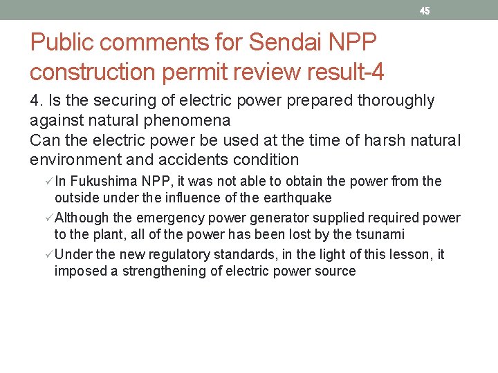 45 Public comments for Sendai NPP construction permit review result-4 4. Is the securing