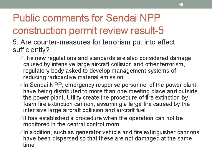 46 Public comments for Sendai NPP construction permit review result-5 5. Are counter-measures for