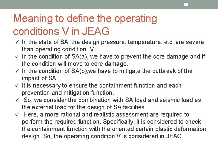 66 Meaning to define the operating conditions V in JEAG ü In the state