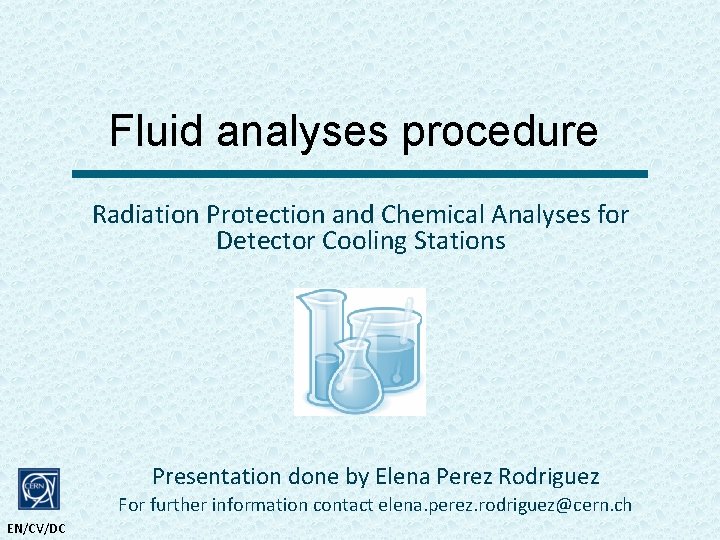 Fluid analyses procedure Radiation Protection and Chemical Analyses for Detector Cooling Stations Presentation done