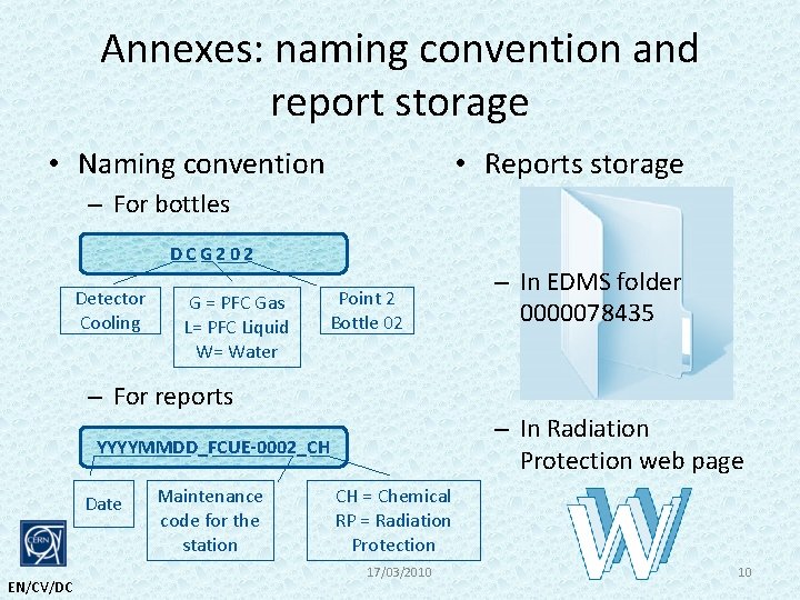 Annexes: naming convention and report storage • Naming convention • Reports storage – For