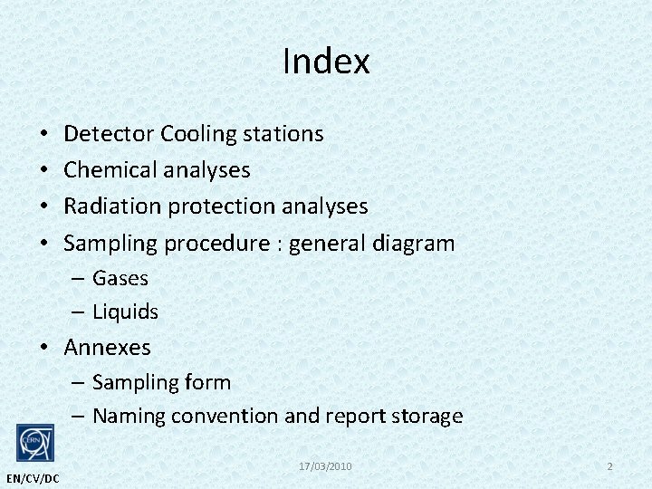 Index • • Detector Cooling stations Chemical analyses Radiation protection analyses Sampling procedure :