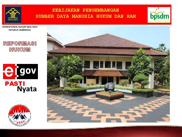 KEBIJAKAN PENGEMBANGAN SUMBER DAYA MANUSIA HUKUM DAN HAM KEMENTERIAN HUKUM DAN HAM REPUBLIK INDONESIA