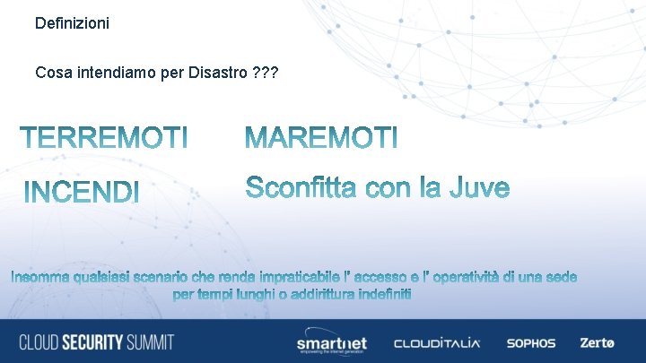 Definizioni Cosa intendiamo per Disastro ? ? ? 