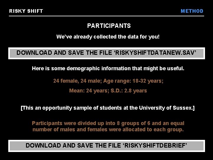 RISKY SHIFT METHOD PARTICIPANTS We’ve already collected the data for you! DOWNLOAD AND SAVE