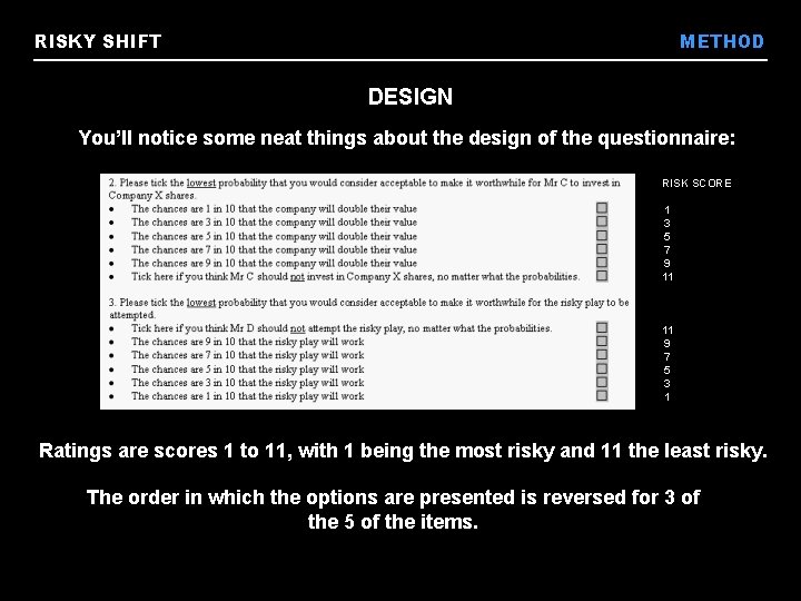 RISKY SHIFT METHOD DESIGN You’ll notice some neat things about the design of the