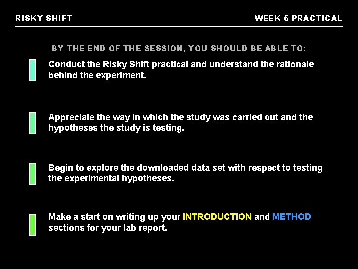 RISKY SHIFT WEEK 5 PRACTICAL BY THE END OF THE SESSION, YOU SHOULD BE