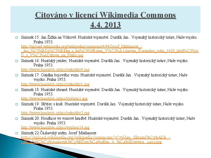 Citováno v licenci Wikimedia Commons 4. 4. 2013 � � � � Snímek 15: