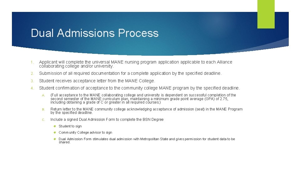 Dual Admissions Process 1. Applicant will complete the universal MANE nursing program application applicable
