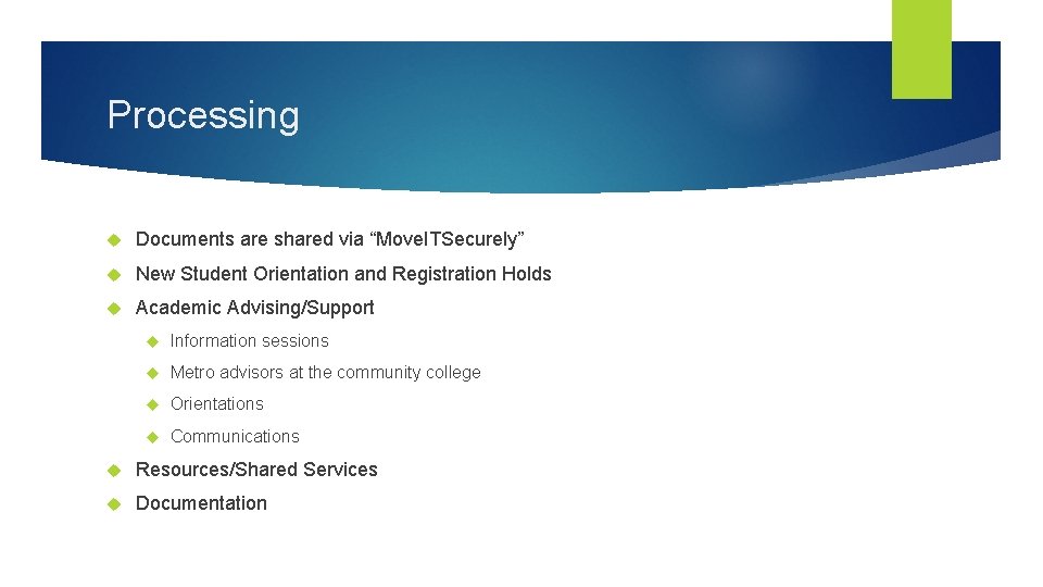 Processing Documents are shared via “Move. ITSecurely” New Student Orientation and Registration Holds Academic