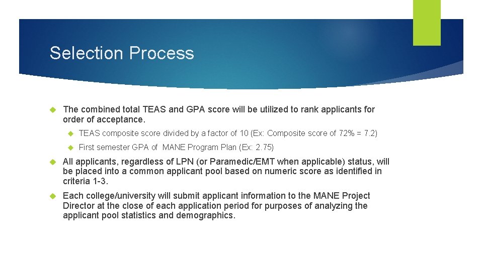 Selection Process The combined total TEAS and GPA score will be utilized to rank